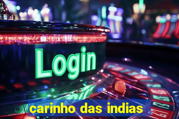 carinho das indias